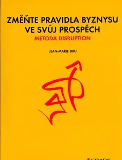 Změňte pravidla byznysu ve svůj prospěch - Jean-Marie Dru