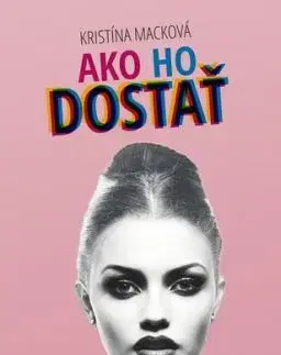 Ako ho dostať - Kristína Macková