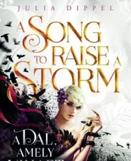 A Song to Raise a Storm - A dal, amely vihart kavar - Julia Dippel