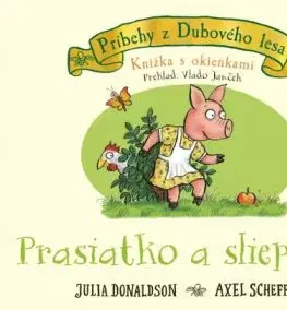 Prasiatko a sliepočka - knižka s okienkami - Julia Donaldson, Vlado Janček, Axel Scheffler