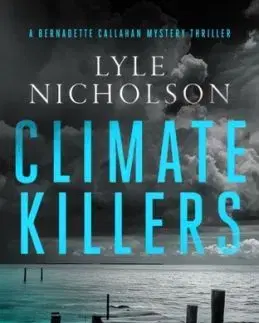 Climate Killers - Lyle Nicholson