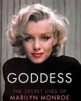 Goddess: The Secret Lives of Marilyn Monroe - Anthony Summers
