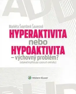 Hyperaktivita nebo hypoaktivita – výchovný problém? - Markéta Šauerová