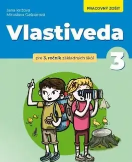Vlastiveda pre 3.ročník ZŠ - pracovný zošit - Jana Krížová, Miroslava Gašparová