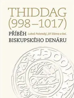 Thiddag (998–1017) - Luboš Polanský, Sláma Jiří