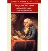 OWC Autobiography and Other Writings - Benjamin Franklin
