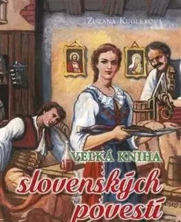 Veľká kniha slovenských povestí 2. diel - Zuzana Kuglerová