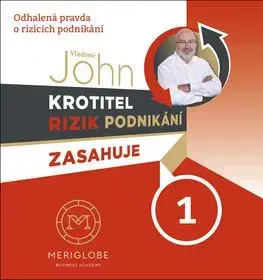 Krotitel rizik podnikání zasahuje 1 - audiokniha - Vladimír John