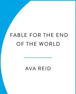 Fable For the End of the World - Ava Reid