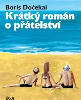 Krátký román o přátelství - Boris Dočekal