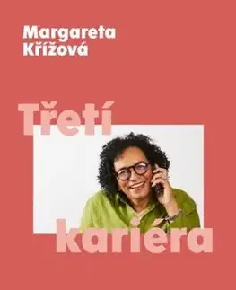 Třetí kariéra - Margareta Křížová