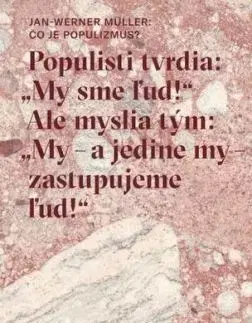 Čo je populizmus? - Jan-Werner Müller