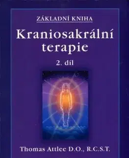 Kraniosakrální terapie - Základní kniha 2.díl - Thomas Attlee