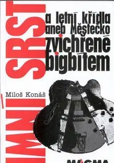 Zimní srst a letní křídla - Miloš Konáš