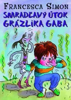 Grázlik Gabo 10: Smradľavý útok Grázlika Gaba - Francesca Simon