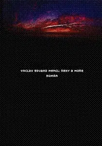 Řeky a moře - Mencl Václav Eduard