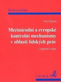 Mezinárodní a evropské kontrolní mechanismy v oblasti lidských práv 3. doplněné vydání - Pavel Šturma