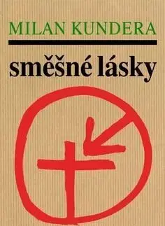Směšné lásky - Milan Kundera