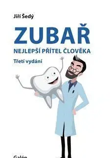 Zubař - nejlepší přítel člověka, 3. vydání - Jiří Šedý