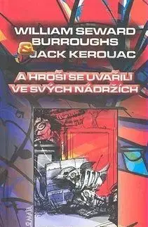 A hroši se uvařili ve svých nádržích - William S. Burroughs, Jack Kerouac