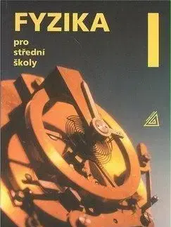 Fyzika pro střední školy 1.díl - Oldřich Lepil, Renata Hýblová, Milan Bednařík