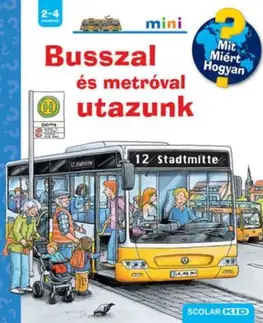 Busszal és metróval utazunk - Mit? Miért? Hogyan? Mini - Andrea Erneová