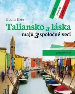 Taliansko a láska majú 3 spoločné veci. Cestovanie - Buona Base