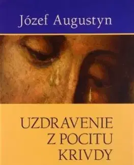Uzdravenie z pocitu krivdy - Józef Augustyn