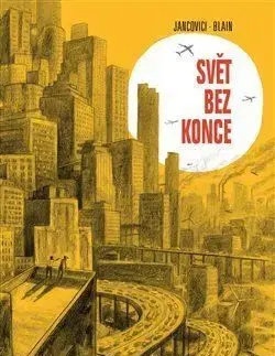 Svět bez konce - Christophe Blain, Jean-Mare Jancovici