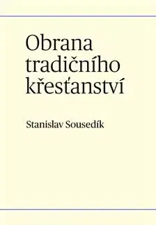 Obrana tradičního křesťanství - Stanislav Sousedík
