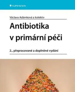 Antibiotika v primární péči, 2. přepracované a doplněné vydání - Václava Adámková