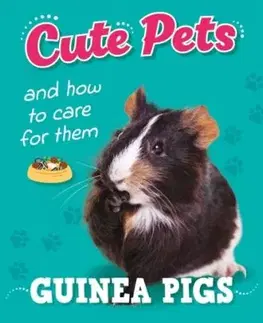 Cute Pets! And How to Care For Them: Guinea Pigs - Ruth Percival