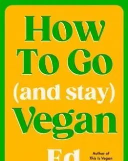 How to Go (and Stay) Vegan - Ed Winters