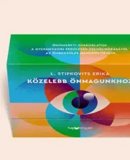 Közelebb önmagunkhoz ­ Önismereti gyakorlatok - Kártyák