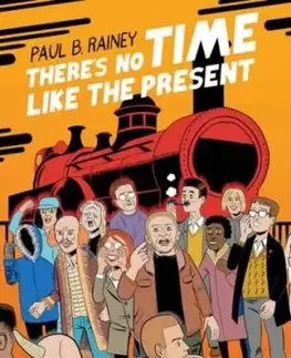 There's No Time Like the Present - Paul B. Rainey