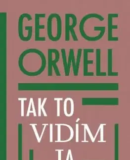 Tak to vidím ja - George Orwell, Igor Otčenáš