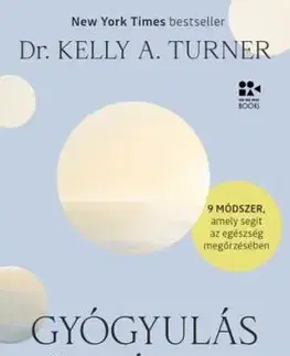 Gyógyulástörténetek - Váratlan felépülés a rákból - Kelly A. Turner