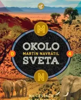Okolo sveta 4: Na cestách po africkom kontinente 2 - Martin Navrátil