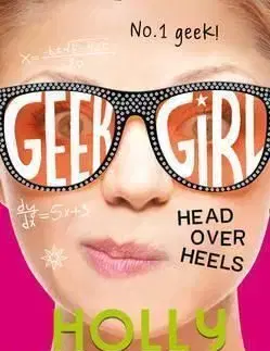 Geek Girl (5) - Head Over Heels - Holly Smale