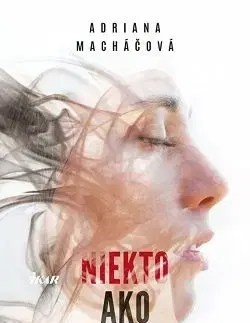 Niekto ako ty - Adriana Macháčová
