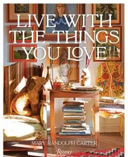 Live With The Things You Love - Mary Randolph Carter
