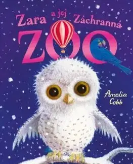 Zara a jej Záchranná zoo 10: Unavené sovíča - Amelia Cobb