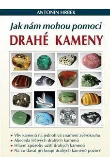 Jak nám mohou pomoci drahé kameny - Antonín Hrbek