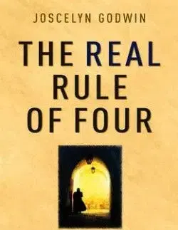 The Real Rule of Four - Joscelyn Godwin