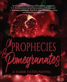 Of Prophecies & Pomegranates - T.C. Kraven
