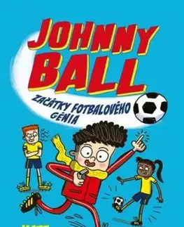 Johnny Ball - Začátky fotbalového génia - Matt Oldfield, Jan Dvořák