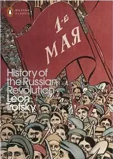 The History of the Russian Revolution - Leon Trotsky