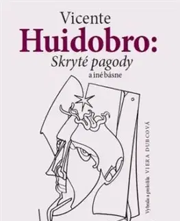 Skryté pagody a iné básne - Vicente Huidobro