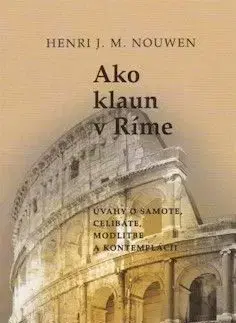 Ako klaun v Ríme - Henri J.M. Nouwen