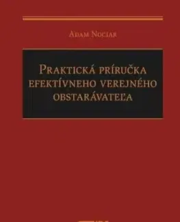 Praktická príručka efektívneho verejného obstarávateľa - Adam Nociar